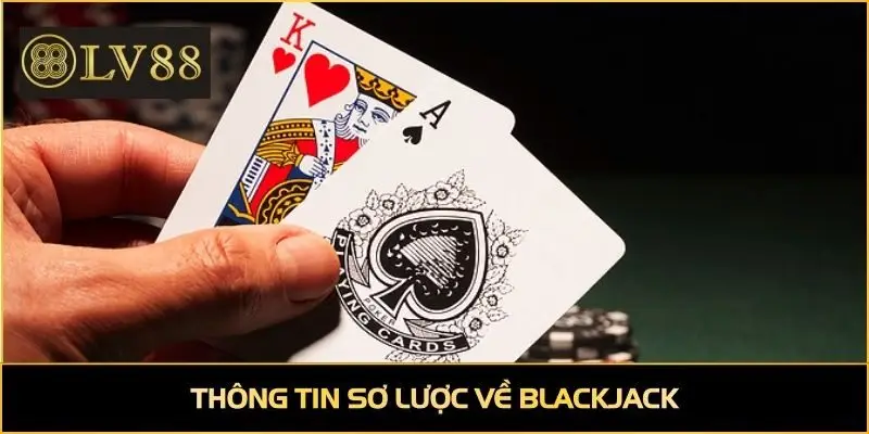Thông tin sơ lược về Blackjack